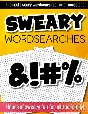 Sweary Wordsearches: Wordsearch puzzles for adults: swear words for adults by Press, Petrichor