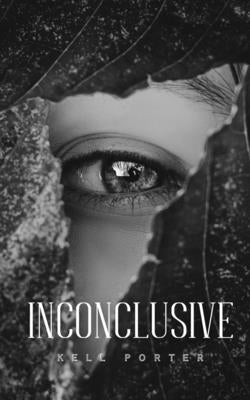 Inconclusive by Porter, Kell