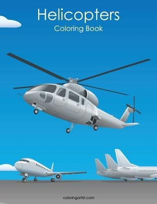 Helicopters Coloring Book 1 by Snels, Nick