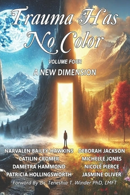 Trauma Has No Color: A New Dimension by Cromer, Catilin