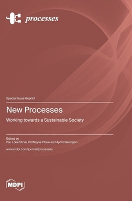 New Processes: Working towards a Sustainable Society by Show, Pau Loke