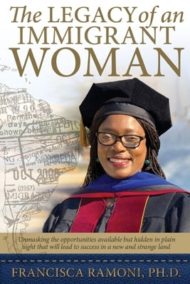 The Legacy of an immigrant Woman by Ramoni, Francisca