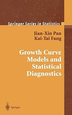 Growth Curve Models and Statistical Diagnostics by Pan, Jian-Xin