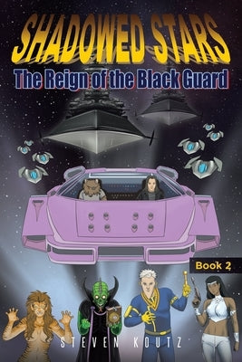 Shadowed Stars The Reign of the Black Guard by Koutz, Steven