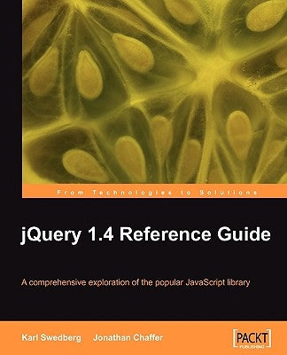 Jquery 1.4 Reference Guide by Swedberg, Karl