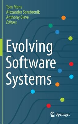 Evolving Software Systems by Mens, Tom