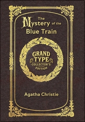 Large Print - The Mystery of the Blue Train - Grand Type Collector's Edition - Matte Hardcover with Dust Jacket by Christie, Agatha