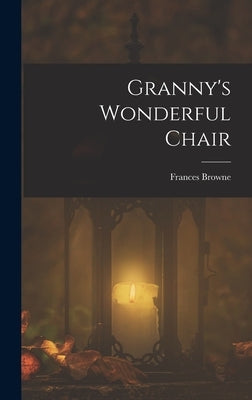 Granny's Wonderful Chair by Browne, Frances