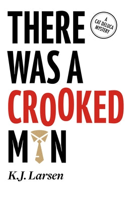 There Was a Crooked Man by Larsen, K. J.
