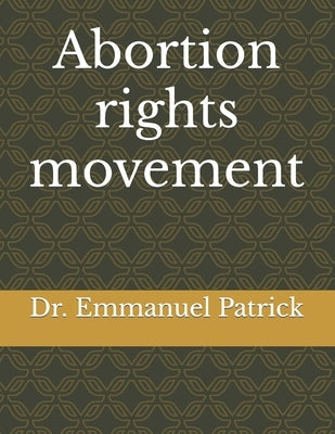 Abortion rights movement by Patrick, Emmanuel