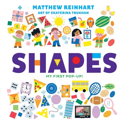 Shapes: My First Pop-Up! (a Pop Magic Book) by Reinhart, Matthew