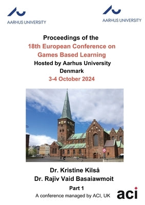 ECGBL 2024-Proceedings of the 18th European Conference on Games Based Learning P1 by Kilså, Kristine