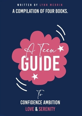 A Teen Guide by Merrin, Lynn