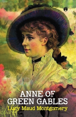 Anne of Green Gables by Montgomery, Lucy Maud