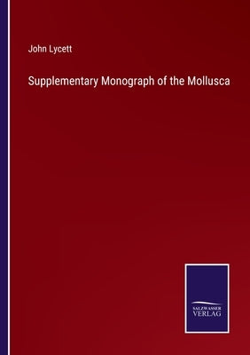 Supplementary Monograph of the Mollusca by Lycett, John