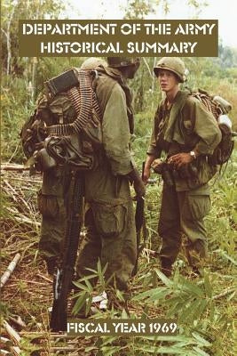 Department of the Army Historical Summary: Fiscal Year 1969 by Bell, William