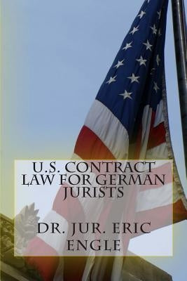 U.S. Contract Law for German Jurists by Engle, Eric Allen