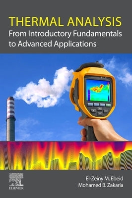 Thermal Analysis: From Introductory Fundamentals to Advanced Applications by Ebeid, El-Zeiny