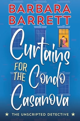 Curtains for the Condo Casanova by Barrett, Barbara