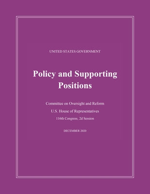 United States Government Policy and Supporting Positions (Plum Book) 2020 by Houose of