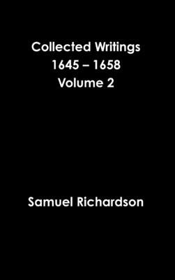 Collected Writings 1645 - 1658 Volume 2 by Richardson, Samuel