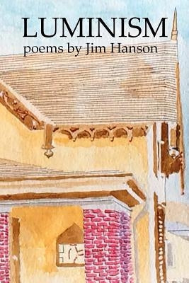 Luminism by Hanson, Jim