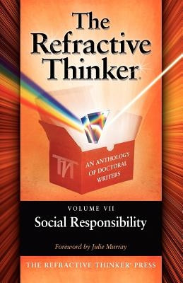 The Refractive Thinker: Vol VII: Social Responsibility by Woodruff, Tom
