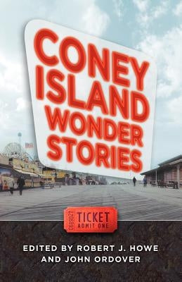 Coney Island Wonder Stories by Howe, Robert J.