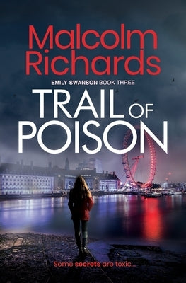 Trail of Poison: An Emily Swanson Murder Mystery by Richards, Malcolm