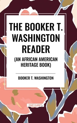 The Booker T. Washington Reader (an African American Heritage Book) by Washington, Booker T.