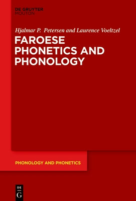 Faroese Phonetics and Phonology by Petersen, Hjalmar P.