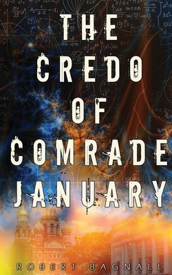 The Credo of Comrade January by Bagnall, Robert