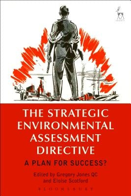 The Strategic Environmental Assessment Directive: A Plan for Success? by Qc, Gregory Jones