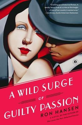 A Wild Surge of Guilty Passion by Hansen, Ron