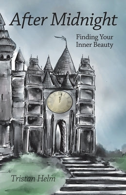 After Midnight: Finding Your Inner Beauty by Helm, Tristan