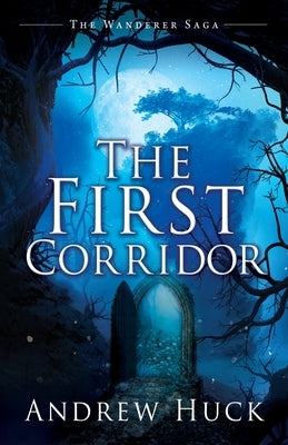 The First Corridor by Huck, Andrew