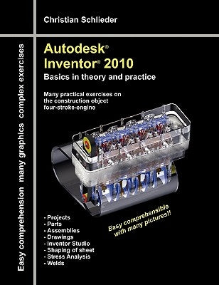 Autodesk(R) Inventor(R) 2010: Basics in theory and practice by Schlieder, Christian
