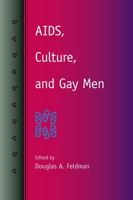 AIDS, Culture, and Gay Men by Feldman, Douglas A.