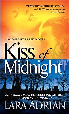 Kiss of Midnight: A Midnight Breed Novel by Adrian, Lara