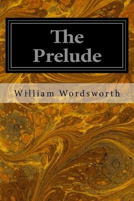 The Prelude by Wordsworth, William