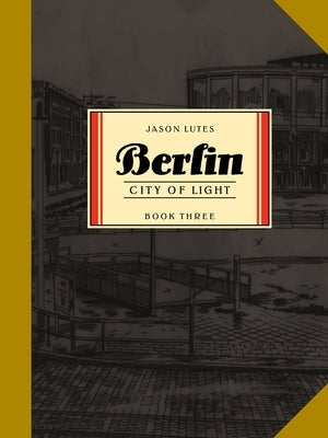 Berlin Book Three: City of Light by Lutes, Jason