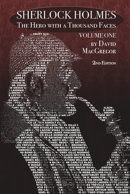 Sherlock Holmes: The Hero With a Thousand Faces - Volume 1 - 2nd Edition by MacGregor, David
