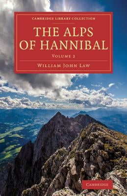 The Alps of Hannibal by Law, William John