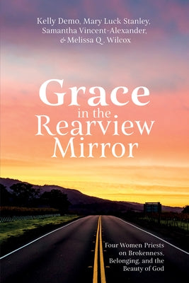 Grace in the Rearview Mirror by Demo, Kelly