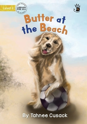 Butter at the Beach - Our Yarning by Cusack, Tahnee