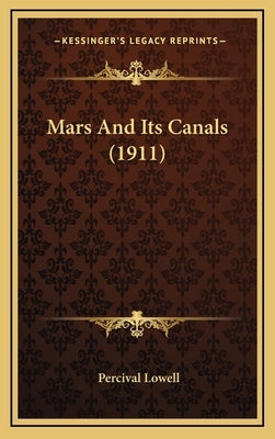 Mars and Its Canals (1911) by Lowell, Percival