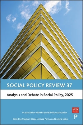 Social Policy Review 37: Analysis and Debate in Social Policy, 2025 by Köppe, Stephan
