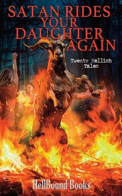 Satan Rides Your Daughter Again by Bosworth, Dylan