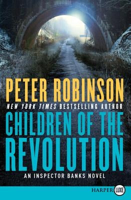 Children of the Revolution: An Inspector Banks Novel by Robinson, Peter