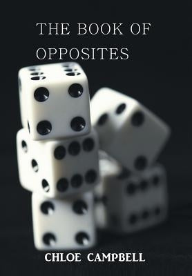 The Book of Opposites by Campbell, Chloe